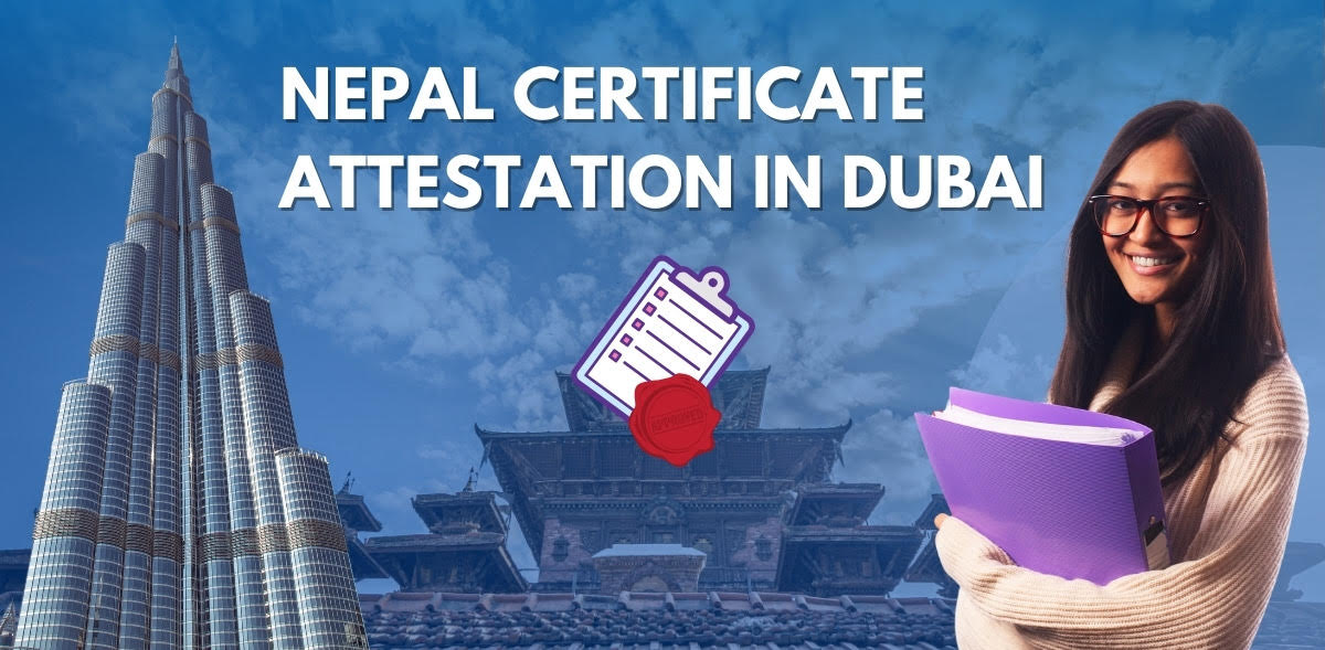 A certificate from Nepal attested for use in Dubai, with official stamps and signatures.